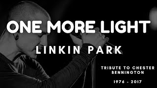 Linkin Park - One More Light (Lyrics) | Tribute To Chester Bennington