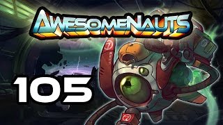 Awesomenauts - Let's Play! 105 [BroncNo]