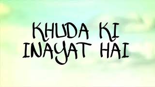 Khuda Ki Inayat Hai | Sun Soniye Sun Dildar | Renuka | Lyrics | 2019 | KHAN TANVEER