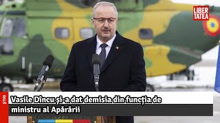 Vasile Dîncu și-a dat demisia din funcția de ministru al Apărării |Libertatea