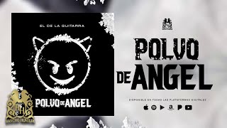 El De La Guitarra - Polvo De Angel [ Audio]