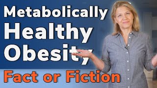 Metabolically Healthy Obesity? Could This Be You? Are You Better Off?