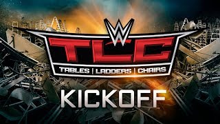 WWE TLC Kickoff: Dec. 16, 2018