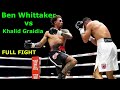 Ben Whittaker vs Khalid Graidia FULL FIGHT!   Dancing  showboating & a KNOCK OUT