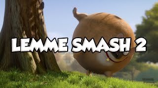 Lemme Smash - Compilation 2