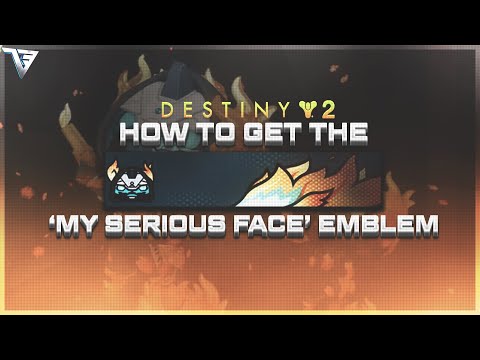 How to Get the My Serious Face Emblem in Destiny 2