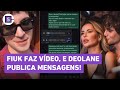 Deolane posta conversa polêmica após vídeo de Fiuk insinuar affair: 'Todo mundo viu'