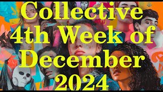 COLLECTIVE: 4th Week of December 2024: 7-Day Reading