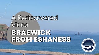 A Rediscovered Video - Eshaness to Braewick