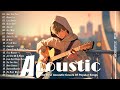 Best Acoustic Cover - Chill Acoustic Love Songs Playlist 2024 - Acoustic Guitar Songs Of All Time