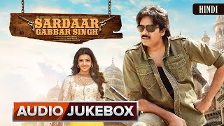 Sardaar Gabbar Singh | Hindi Songs | Audio Jukebox