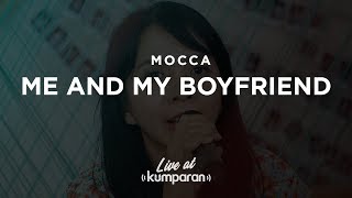 Mocca - Me and My Boyfriend | Live at kumparan
