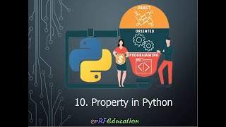 OOP in Python - 10: Property in Python Classes – Encapsulation Made Easy