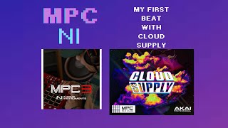 Making my first beat with native instruments cloud supply in MPC 3 standalone