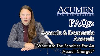 What Are The Penalties For An Assault Charge?