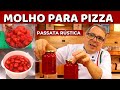 MOLHO PARA PIZZA! O MENOS É MAIS! - PASSATA RÚSTICA ITALIANA