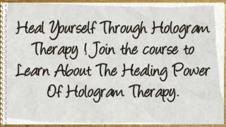 Healing Power Of Hologram Therapy