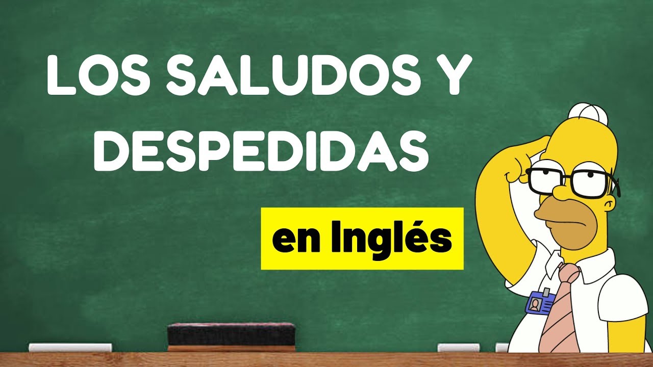 Saludos Y Despedidas En Inglés - YouTube