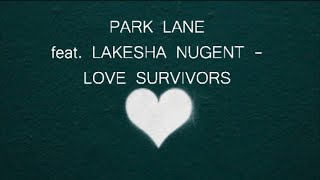 Love Survivors - Park Lane feat. LaKesha Nugent (lyrics ENG/KOR) 한글가사, 해석