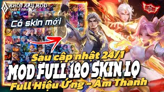 [ Update 24/1 ] Mod Full 120 Skin Liên Quân VIP • Full Hiệu Ứng Mới Nhất S1 2025 - Khói Kay