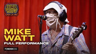 Mike Watt  - Live on The Best Show (Full Performance \u0026 Interview)