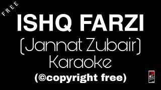 ISHQ FARZI Karaoke | Jannat Zubair | Jana Hai Toh Jaa Teri Marzi