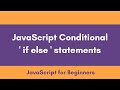 JavaScript Conditional if else Statements || JavaScript Tutorial for Beginners