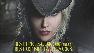 BEST EPIC MUSIC OF 2021 | BEST OF NINJA TRACKS
