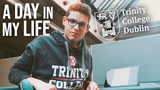 a day in my life at Trinity College Dublin