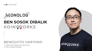 KISAH SUKSES BENEDICTO HARYONO BERSAMA KOINWORKS - MONOLOG #5