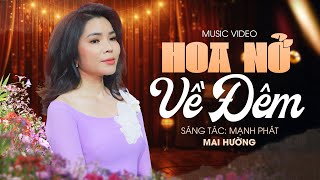 Hoa Nở Về Đêm (MV Music) - Mai Hường | Tình Khúc Bolero Hay Tê Tái Lòng Người