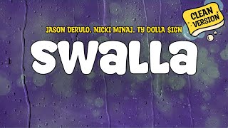 Jason Derulo feat. Nicki Minaj, Ty Dolla $ign - Swalla (Clean - Lyrics)