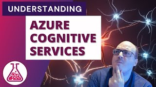 Understanding Azure Cognitive Services