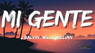 🎵Reggaeton || J Balvin, Willy William - Mi Gente (Letra/Lyrics)