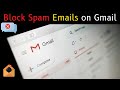 How to Block Spam Emails on Gmail | Stop Unwanted Emails in Gmail