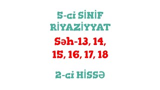 5-ci Sinif Riyaziyyat 2-ci Hissə (səh-13, 14, 15, 16, 17, 18)