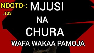 NDOTO NO.133 -: Ajabu mjusi na chura walikufa wakawa pamoja