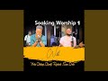 Soaking Worship (Pt.1)
