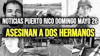 Noticias de Hoy, Domingo 26/5/2024: Las Últimas de Puerto Rico y Otras