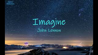 [ Imagine ~ John Lennon | lyrics ] (Imagine all the people)