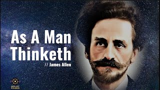 As a Man Thinketh by James Allen *HUMAN voice
