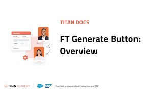 Titan Docs | FT Generate Button: Overview