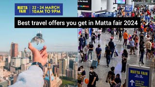 Matta fair 2024 | Best travel offers in Matta fair