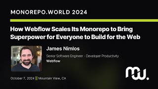 How Webflow Scales Its Monorepo | James Nimlos