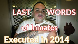 Last Words From Every Inmate Executed in 2014- Death Row Executions
