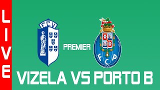 Vizela VS Porto B (Live)