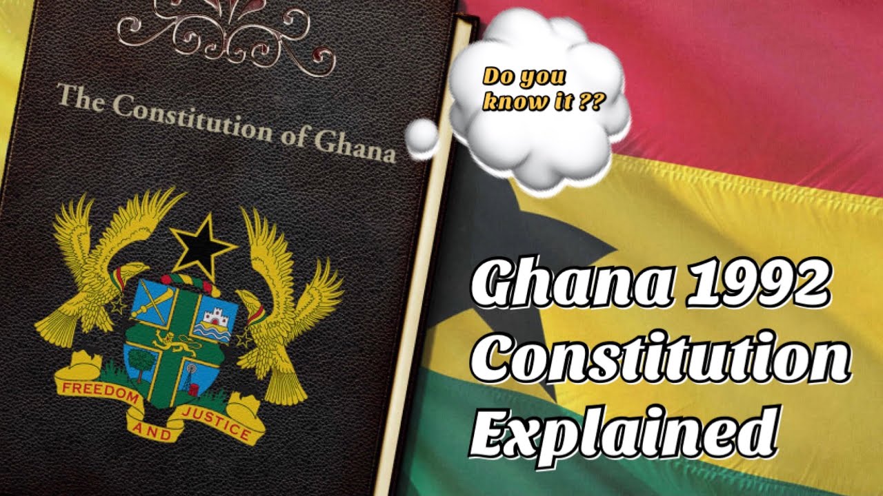 GHANA 1992 CONSTITUTION EXPLAINED - YouTube