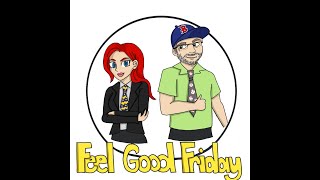 Feel Good Friday Episode 2