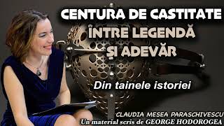 Centura de castitate intre legenda si adevar * Din tainele istoriei