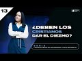 ¿DEBEN LOS CRISTIANOS DAR EL DIEZMO? - Pastora Yesenia Then [Serie #13]